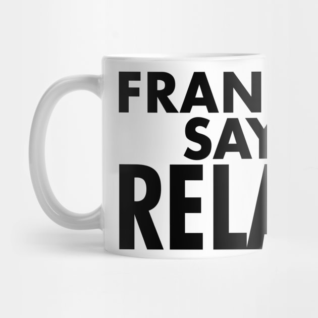 Frankie Say Relax by RadRetro